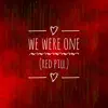 Billy&Nick - We Were One: Red Pill (Remix) - Single