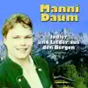 Manni Daum - Jodler und Lieder aus den Bergen